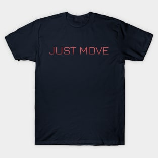 Just Move T-Shirt